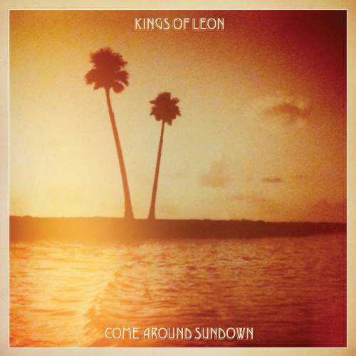 Kings of Leon- Come Around Sundown