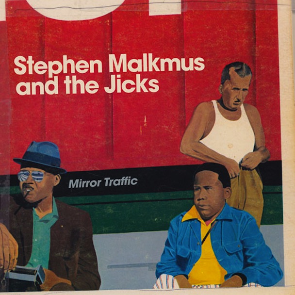 Coperta album Stephen Malkmus And The Jicks - Mirror Traffic
