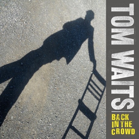Coperta single Tom Waits - Back In The Crowd