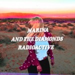 Coperta single Marina And The Diamonds – 'Radioactive'