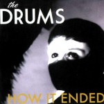 Coperta single The Drums - How It Ended