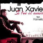 Se fue el amor - Juan Xavier feat. Kamelia