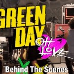 Green Day - Oh Love - Behind The Scenes