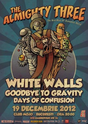 Poster eveniment The Almighty Three - White Walls, Days of Confusion & Goodbye to Gravity