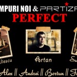 Timpuri noi și Partizan - ”Perfect”
