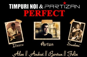 Timpuri noi și Partizan - ”Perfect”