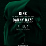 Afiș concert KiNK, Danny Daze și Khidja