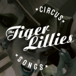 Afiş concert The Tiger Lillies -Circus Song în Control Club