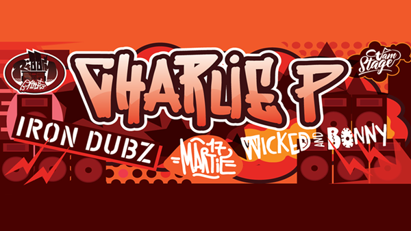 Poster eveniment Charlie P / Iron Dubz / Wicked and Bonny