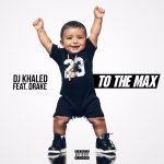 Coperta single DJ Khaled Drake To the Max