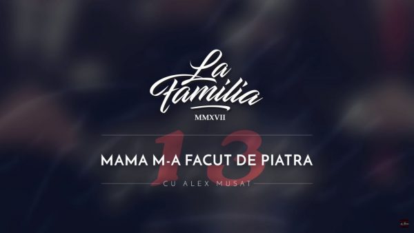 Single La Familia Alex Musat Mama M-a Facut de Piatra