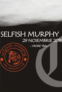 Poster eveniment Selfish Murphy