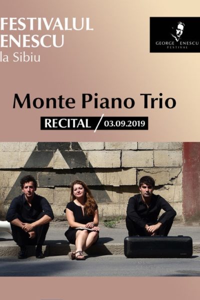 Poster eveniment Recital Monte Piano Trio - Festivalul Enescu la Sibiu