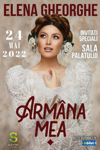 Poster eveniment Elena Gheorghe - Armâna Mea