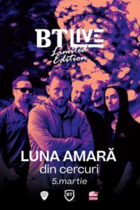Luna Amară - BT Live Limited
