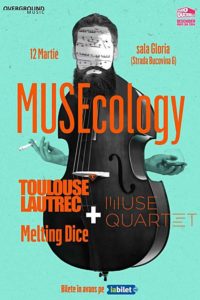 MUSEcology: Toulouse Lautrec și Melting Dice x Muse Quartet