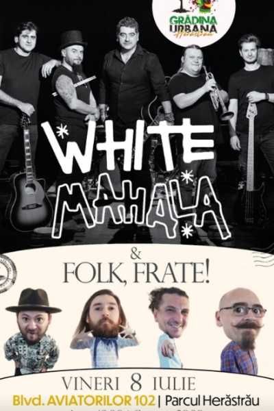 Poster eveniment White Mahala & Folk Frate!