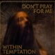 Coperta Single Within Temptation Don't Pray for Me