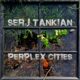 Coperta album Serj Tankian Perplex Cities