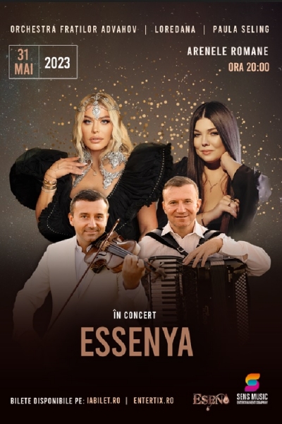 Poster eveniment Essenya - Loredana & Banda Agurida/Paula Seling/Orchestra Fraților Advahov