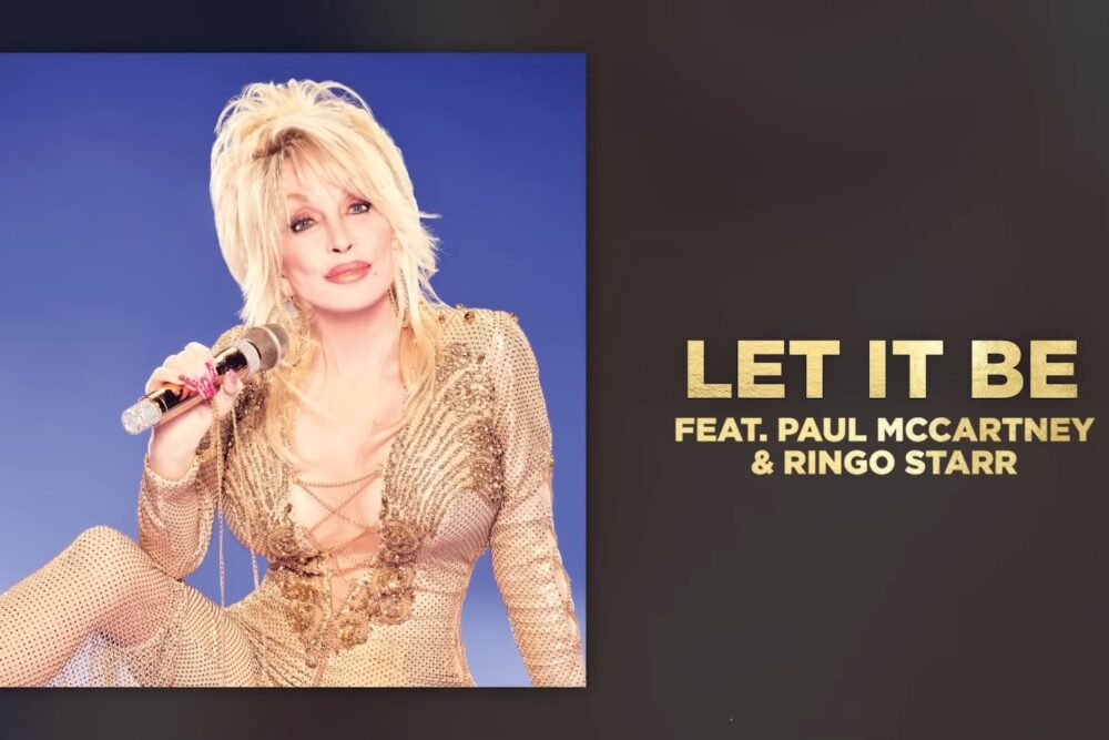 Dolly Parton - Let It Be (feat. Paul McCartney & Ringo Starr)