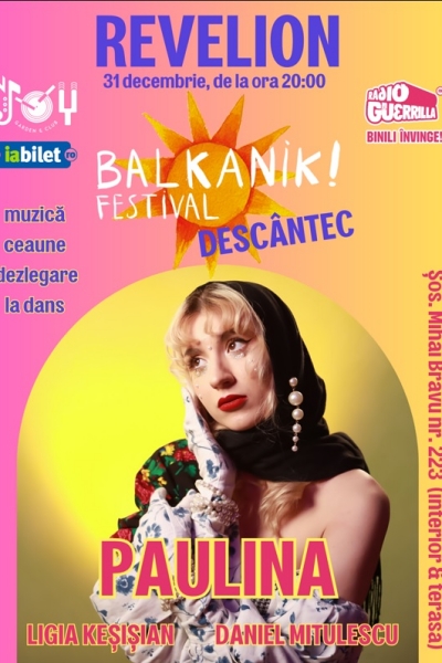 Poster eveniment Balkanik Descântec de Revelion - Paulina