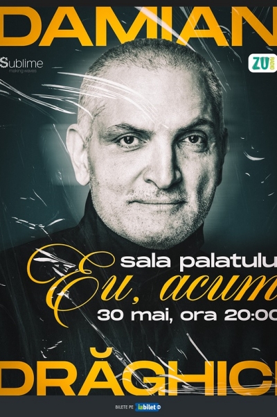 Poster eveniment Damian Drăghici: Eu, acum