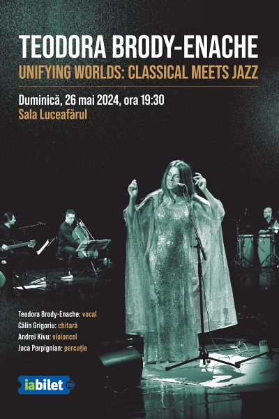 Poster eveniment Teodora Brody-Enache: Unifying Worlds - Classical Meets Jazz