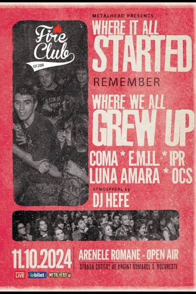 Poster eveniment Fire Club: Where we all grew up! (Coma, E.M.I.L., IPR, Luna Amară, OCS)