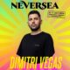 Dimitri Vegas la Neversea 2024