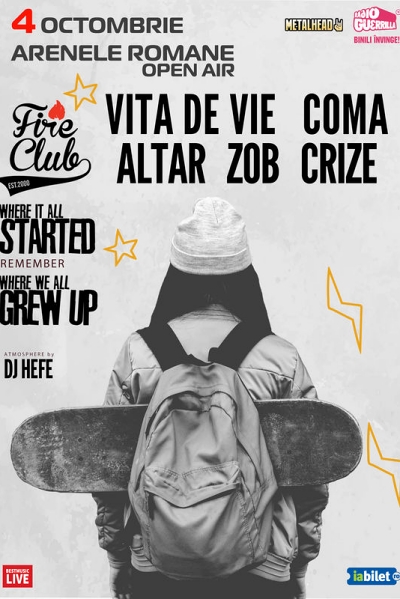Poster eveniment Fire Club: Where we all grew up! (Coma, Vița de Vie, Altar, Zob și Crize)