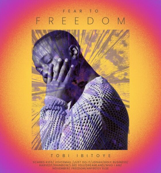 Tobi Ibitoye - Fear to Freedom