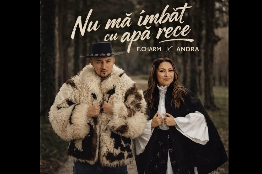 F. Charm și Andra - "Nu mă îmbăt cu apă rece" (single artwork)