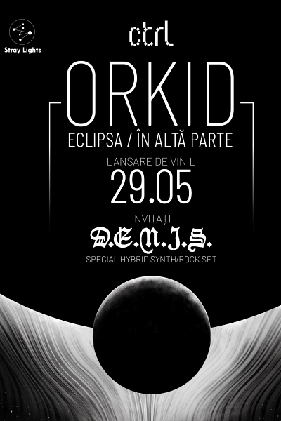 Poster eveniment Orkid & D.EN.I.S. (Stray Lights Showcase)