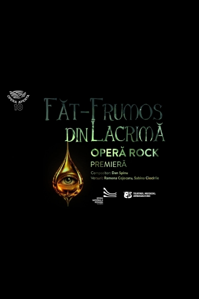 Poster eveniment Operă rock \"Făt Frumos din Lacrimă\"